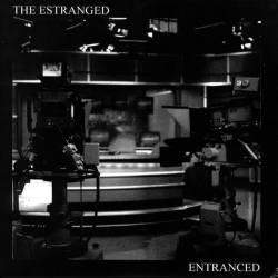 The Estranged : Entranced